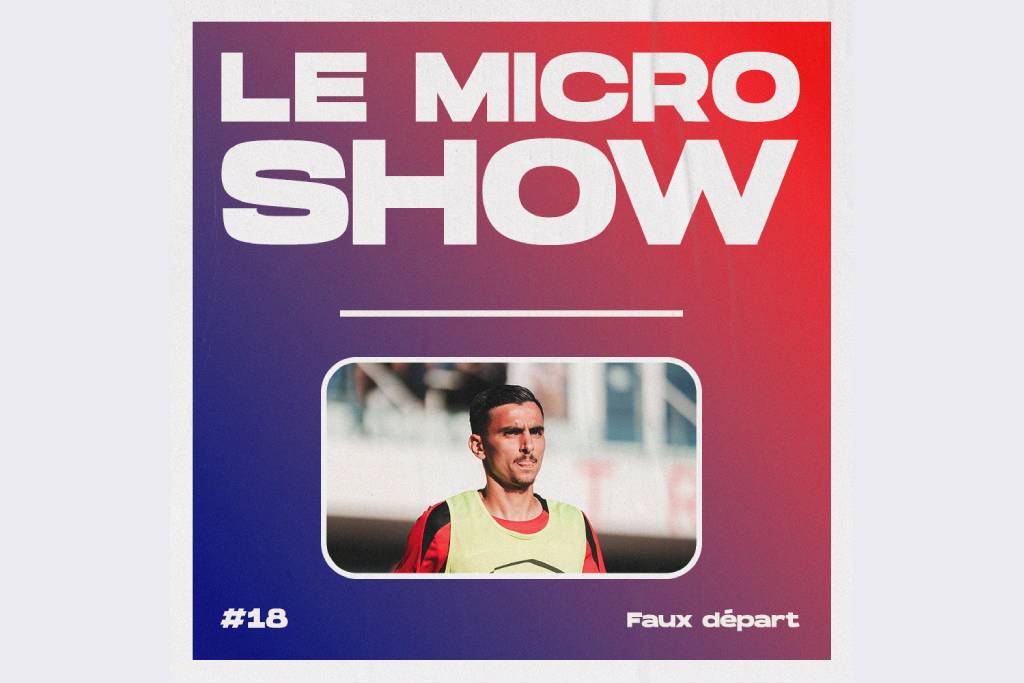 Le Micro Show #18 : faux départ